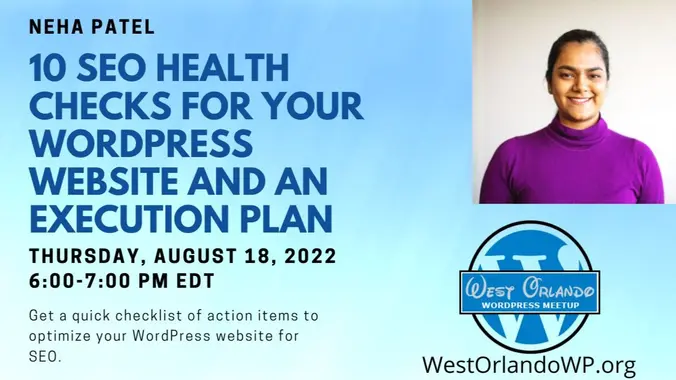 Neha Patel – 10 SEO Health Checks For Your WordPress Website And An Execution Plan