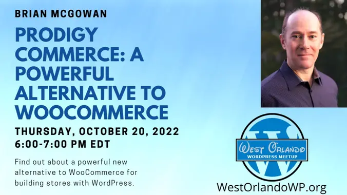 Brian McGowan – Prodigy Commerce: A Powerful Alternative to WooCommerce