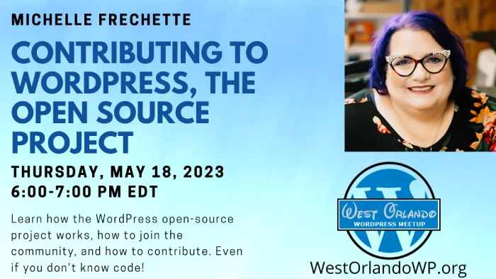 Michelle Frechette – Contributing to WordPress, the Open Source Project